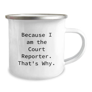 Unique Court Reporter Gifts for Men Funny Camping Mug Because I Am The Court Reporter That's Why