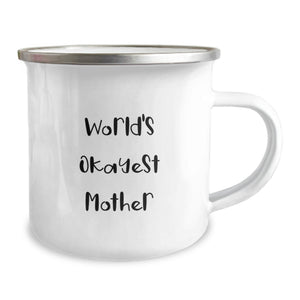 Gifts from Family for World's Okayest Mother, Funny Mother Camping Mug, Unique Father's Day Unique Gift