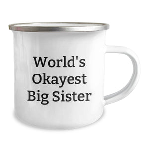 Funny Big Sister Gifts from Family - World's Okayest Big Sister Camping Mug, 12 oz Stainless Steel with Enamel Finish, Birthday Unique Gifts for Her