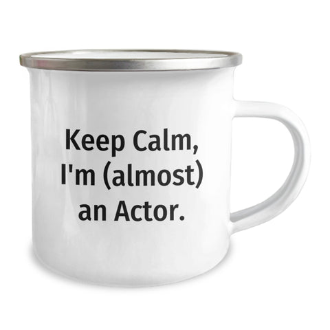 Image of Funny Actor Gifts from Friends to Dad, 'Keep Calm I'm (almost) An Actor', 12 oz Camping Mug - Image 2