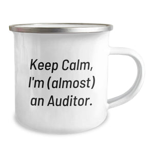 Funny Auditor Camping Mug, Gifts from Dad for Father's Day - 'Keep Calm, I'm (almost) An Auditor.'