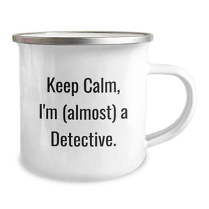 Funny Detective Camping Mug for Birthday Unique Gifts from Friends, 'Keep Calm, I'm (almost) A Detective' with 12 oz Stainless Steel Enamel Finish