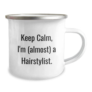 Funny Hairstylist Gifts for Men from Friends - Keep Calm I'm (almost) A Hairstylist. - Unique Graduation Camping Mug