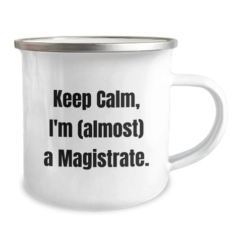 Image of Funny Magistrate Gifts from Friends for Graduation Unique Camping Mugs - Keep Calm, I'm (almost) A Magistrate. - Image 2
