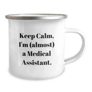 Funny Medical Assistant Gifts for Medical Assistant, Camping Mug 'Keep Calm, I'm (almost) A Medical Assistant.' from Friends, Coworkers, Family