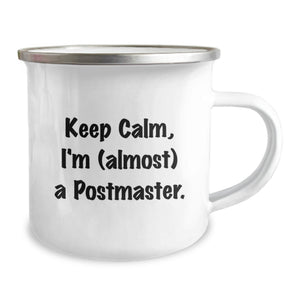 Funny Postmaster Mugs with Keep Calm I'm Almost A Postmaster Design Gifts from Friends for Postmaster Graduation Unique Gifts for Postmaster