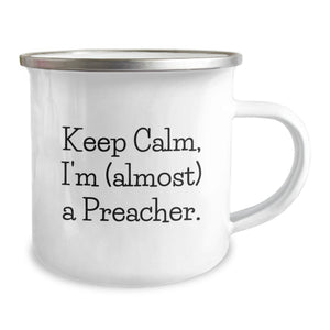 Funny Preacher Gifts, Graduation Unique Gifts for Preacher, Camping Mug with Keep Calm I'm Almost a Preacher Quote