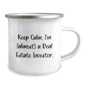 Funny Real Estate Investor Gifts for Men, Camping Mug for Graduation Unique Present from Family, Keep Calm I'm Almost a Real Estate Investor