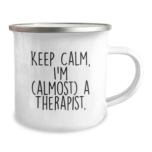 Funny Therapist Gifts, Keep Calm, I'm (almost) A Therapist. Camping Mug for Birthday, Gifts from Friends to Therapist
