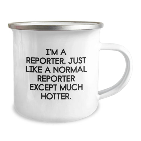 Image of Funny Reporter Gifts for Him, I'm A Reporter. Just Like A Normal Reporter Except Much Hotter. Graduation Unique Gifts from Friends to Reporter - Image 2
