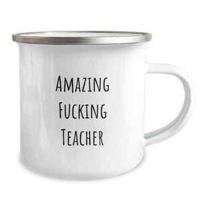 Funny Teacher Gifts from Friends, Unique Camping Mug for Amazing Teachers on Graduation, 'Amazing F--king Teacher' Quote, 12 oz Stainless Steel with Enamel Finish