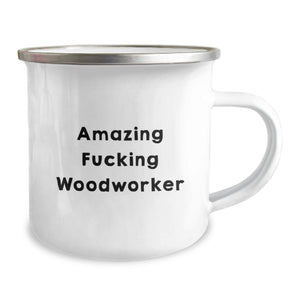 Funny Woodworker Gifts for Men, Unique Camping Mug for Graduation, 'Amazing F--king Woodworker' Quote, Gift from Men to Son
