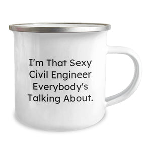 Funny Civil Engineer Gifts for Him, I'm That Sexy Civil Engineer Everybody's Talking About, Camping Mug for Graduation, Gifts from Friends to Civil Engineer Men