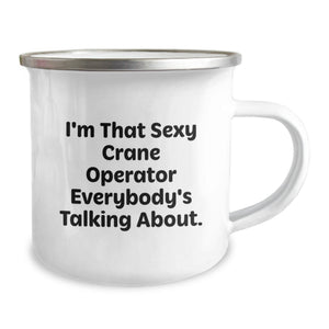 Funny Crane Operator Gifts for Men - I'm That Sexy Crane Operator Everybody's Talking About. Birthday Unique Gifts from Friends to Crane Operator