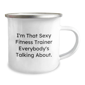 Funny Fitness Trainer Gifts from Friends for Men or Women - Unique Graduation Camping Mug with Quote 'I'm That Sexy Fitness Trainer Everybody's Talking About.'