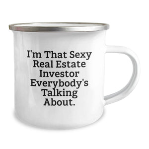Funny Real Estate Investor Gifts for Men from Friends - I'm That Sexy Real Estate Investor Everybody's Talking About. Camping Mug for Graduation Unique Gifts