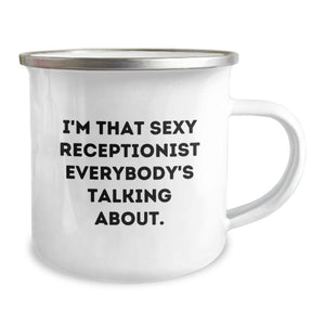 Funny Receptionist Gifts for Graduation - I'm That Sexy Receptionist, Gifts from Coworkers, 12 oz Stainless Steel Camping Mug, Unique Graduation Gifts for Receptionist