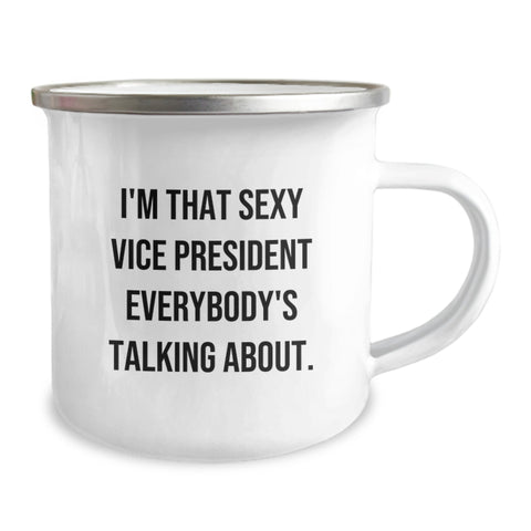Image of Funny Vice President Camping Mug Gifts from Friends for the New Vice President, I'm That Sexy Vice President Everybody's Talking About, Unique Graduation Gifts for Vice President - Image 2