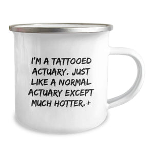 Funny Actuary Gifts for Men - I'm A Tattooed Actuary Camping Mug, Unique Graduation Unique Gifts from Friends to Colleagues