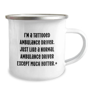 Funny Ambulance Driver Gifts for Men from Friends - I'm A Tattooed Ambulance Driver Mug, Graduation Unique Gifts for Ambulance Driver, 12 oz Stainless Steel Camping Mug