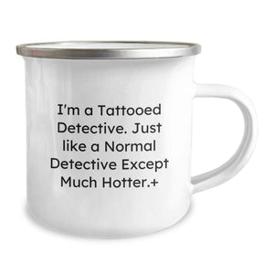Funny Detective Gifts from Friends for Men Camping Mug, I'm A Tattooed Detective, Unique Graduation Unique Gifts