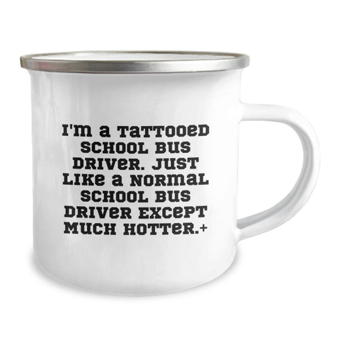 Image of Funny School Bus Driver Gifts for School Bus Driver Friends - I'm a Hot School Bus Driver - Camping Mug for Graduation - Image 2