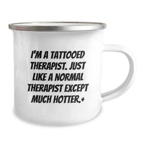Image of Tattooed Therapist Camping Mug, Funny Graduation Gift for Therapist, Unique Gifts from Friends or Family, 'I'm A Tattooed Therapist Except Much Hotter' Motivational Camping Mug for Men or Women - Image 2