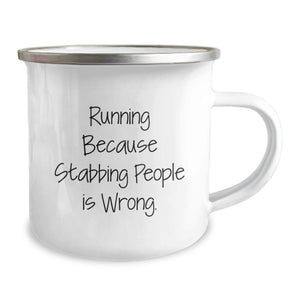 Funny Gifts from Friends for Running Men, Camping Mug with Inspirational Quote Running Because Stabbing People Is Wrong., Perfect for Running Graduation Unique Gifts