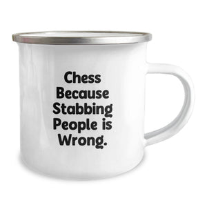 Funny Chess Gifts, Graduation Unique Gifts for Chess Lovers, Camping Mug - 'Chess Because Stabbing People Is Wrong.'