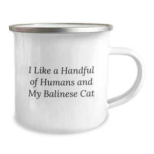 Funny Balinese Cat Gifts for Men from Friends, Inspirational Camping Mugs for Graduation Unique Gifts, I Like A Handful Of Humans And My Balinese Cat