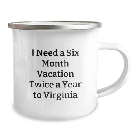 Image of Virginia Camping Mug, 'I Need A Six Month Vacation Twice A Year To Virginia', Funny Graduation Gifts for Friends, Family, Coworkers from Men, Women - Image 2