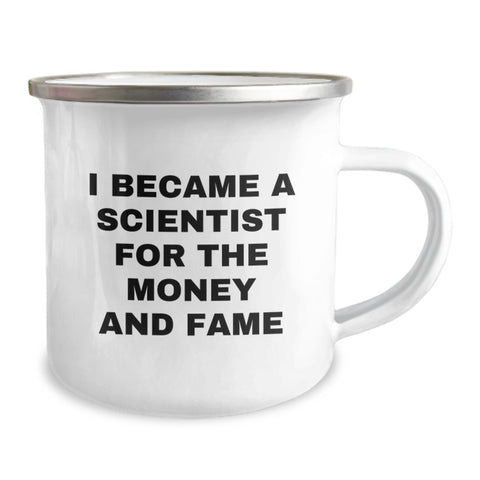 Image of Funny Scientist Gifts for Men - Christmas Unique Mugs for Scientist Lovers - I Became A Scientist For The Money And Fame Quote Camping Mug, Gifts from Family to Friends - Image 2