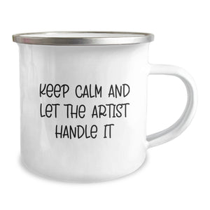 Funny Artist Gifts from Dad to Daughter for Men Women Friends Coworkers Family - Keep Calm And Let The Artist Handle It Christmas Unique Mug
