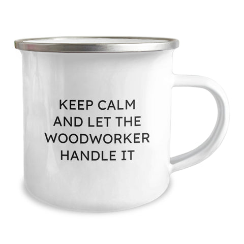 Image of Funny Woodworker Gifts from Family to Sons Graduation Unique Woodworker Camping Mugs Keep Calm And Let The Woodworker Handle It - Image 2