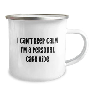 Funny Personal Care Aide Gifts from Friends for Graduation Unique Camping Mug - 'I Can't Keep Calm I'm A Personal Care Aide' Stainless Steel with Enamel Finish
