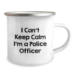 Funny Police Officer Gifts for Men - I Can't Keep Calm I'm A Police Officer Camping Mug, Perfect Graduation Unique Gifts from Friends