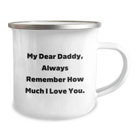 Image of Funny Daddy Gifts for Men - Camping Mug with 'My Dear Daddy, Always Remember How Much I Love You.' Quote, Ideal Gift from Family or Friends for Christmas - Image 2