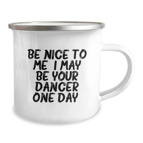 Image of Gifts for Dancers, Funny Quote Camping Mug, Be Nice To Me, Graduation Unique Gifts from Family - Image 2