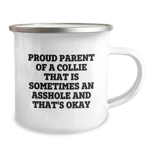 Funny Collie Dog Gifts for Men from Proud Parents - Unique Camping Mug for Graduation - 'Sometimes An Asshole And That's Okay' Quote