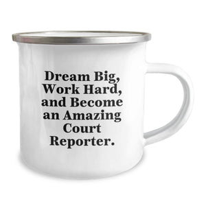 Funny Court Reporter Gifts for Men from Family on Graduation Unique Occasion - 'Dream Big, Work Hard' Camping Mug