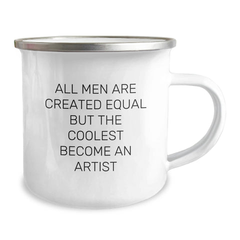 Image of Artist Gifts for Men and Women, Funny Camping Mug, 'All Men Are Created Equal But The Coolest Become An Artist' Quote, Unique Graduation Gift from Family or Friends - Image 2