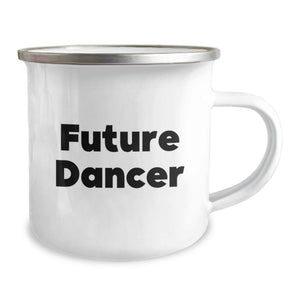 Funny Future Dancer Gifts from Friends, Cute Dancer Camping Mug for Birthday, Inspirational Quote 'Dance Like No One's Watching' for Men or Women