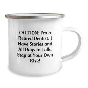 Funny Dentist Gifts from Friends to Graduation Unique Gifts for Men with 'Caution: I'm A Retired Dentist. I Have Stories And All Days To Talk. Stay At Your Own Risk!' Camping Mug