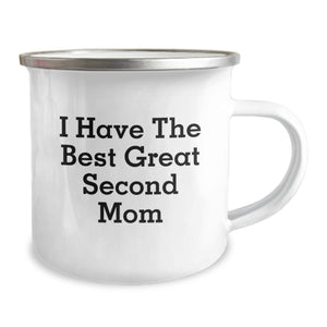 Funny Second Mom Gifts from Family for Graduation - I Have The Best Great Second Mom Camping Mug, 12 oz Stainless Steel with Enamel Finish