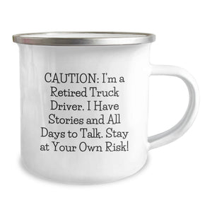 Funny Truck Driver Gifts for Men - Birthday Unique Mug, 'I'm a Retired Truck Driver, I have Stories and All Days to Talk' - Camping Mug for Friends and Family