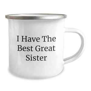 Funny Sister Gifts from Family - I Have The Best Great Sister Quote Birthday Camping Mug, 12 oz Stainless Steel with Enamel Finish
