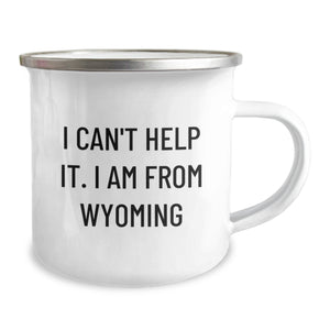 Wyoming Gifts from Friends for Men, Funny Camping Mug for Graduation - 'I Can't Help It. I Am From Wyoming'