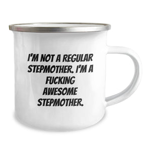 Funny Stepmother Gifts from Friends for Graduation - 'I'm Not A Regular Stepmother...' Camping Mug, 12 oz Stainless Steel with Enamel Finish, Unique Gift for Step Moms