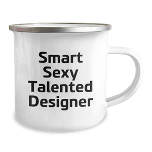 Gifts for Designers - 'Smart Sexy Talented Designer' Funny Christmas Camping Mug, Unique Gifts from Friends to Family