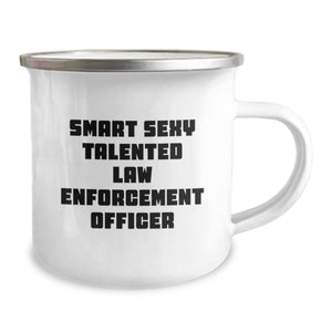 Law Enforcement Officer Camping Mug - Smart Sexy Talented Graduation Unique Gifts from Friends for Men